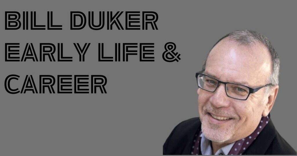 Bill Duker Early Life & Career